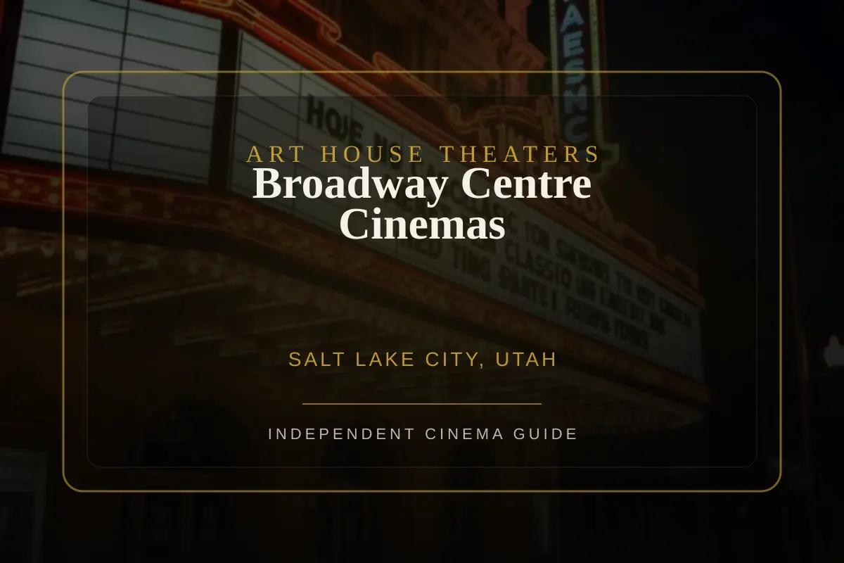 View of Broadway Centre Cinemas, an art house theater in Salt Lake City, Utah
