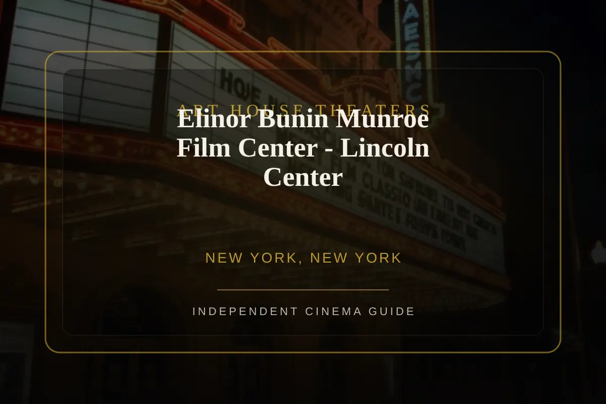 View of Elinor Bunin Munroe Film Center - Lincoln Center, an art house theater in New York, New York