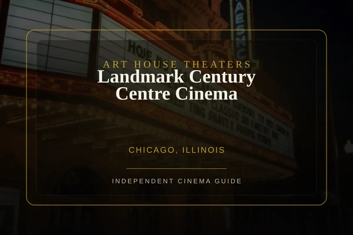 View of Landmark Century Centre Cinema, an art house theater in Chicago, Illinois