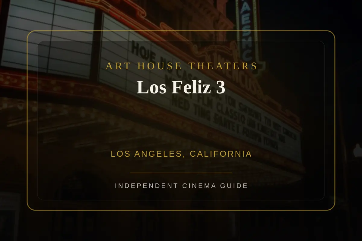 View of Los Feliz 3, an art house theater in Los Angeles, California