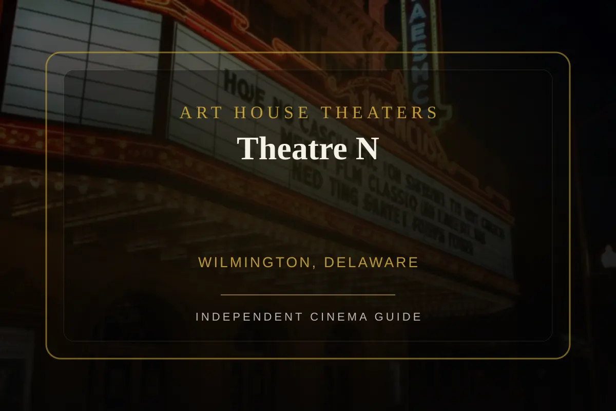 Exterior or interior view of Theatre N, an art house theater in Wilmington, Delaware. Photo: Generated by Art House Theaters from site-owned marquee artwork