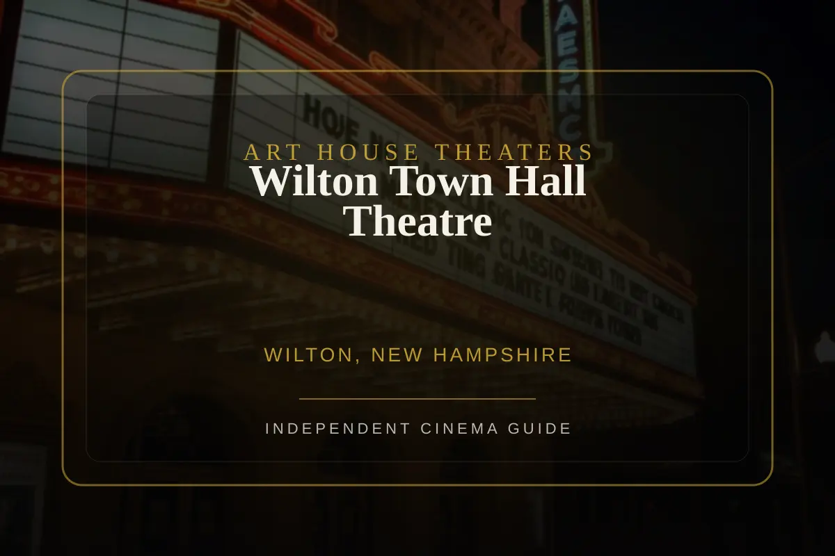 View of Wilton Town Hall Theatre, an art house theater in Wilton, New Hampshire